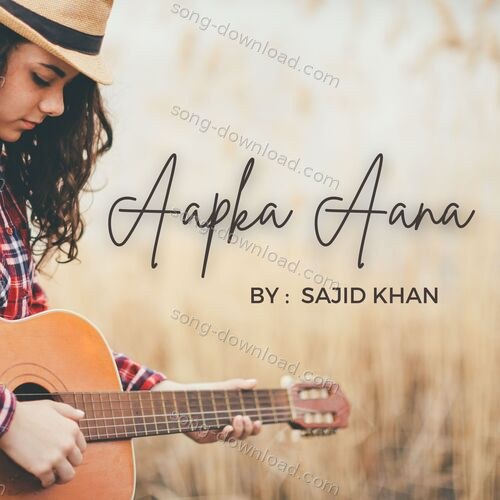 Aapka Aana Sajid Khan MP3 Download